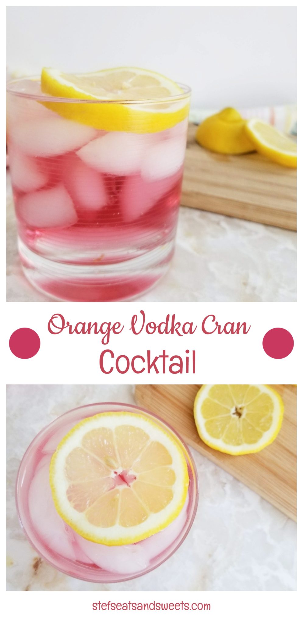 Orange Vodka Cran (My Favorite Cocktail) Stef's Eats and Sweets