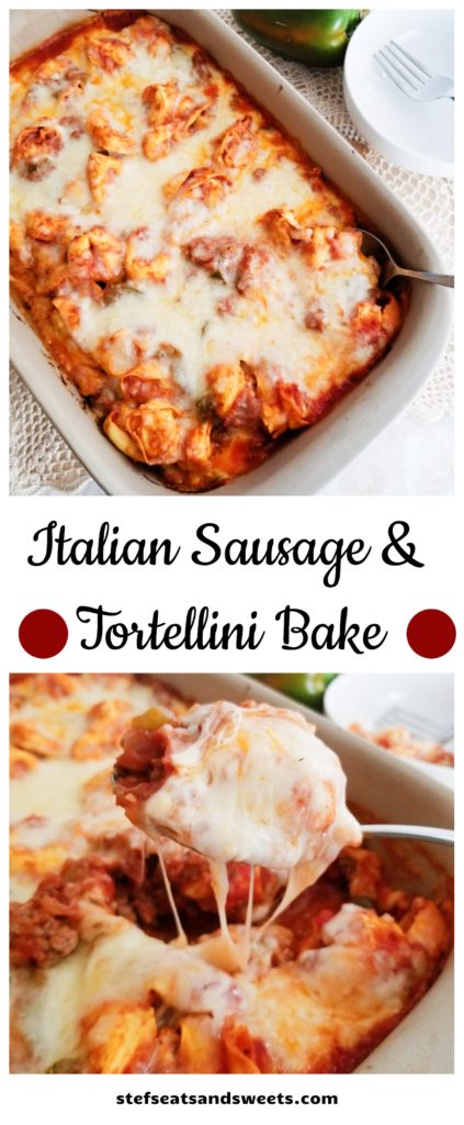 Italian Sausage & Tortellini Bake - Stef's Eats and Sweets