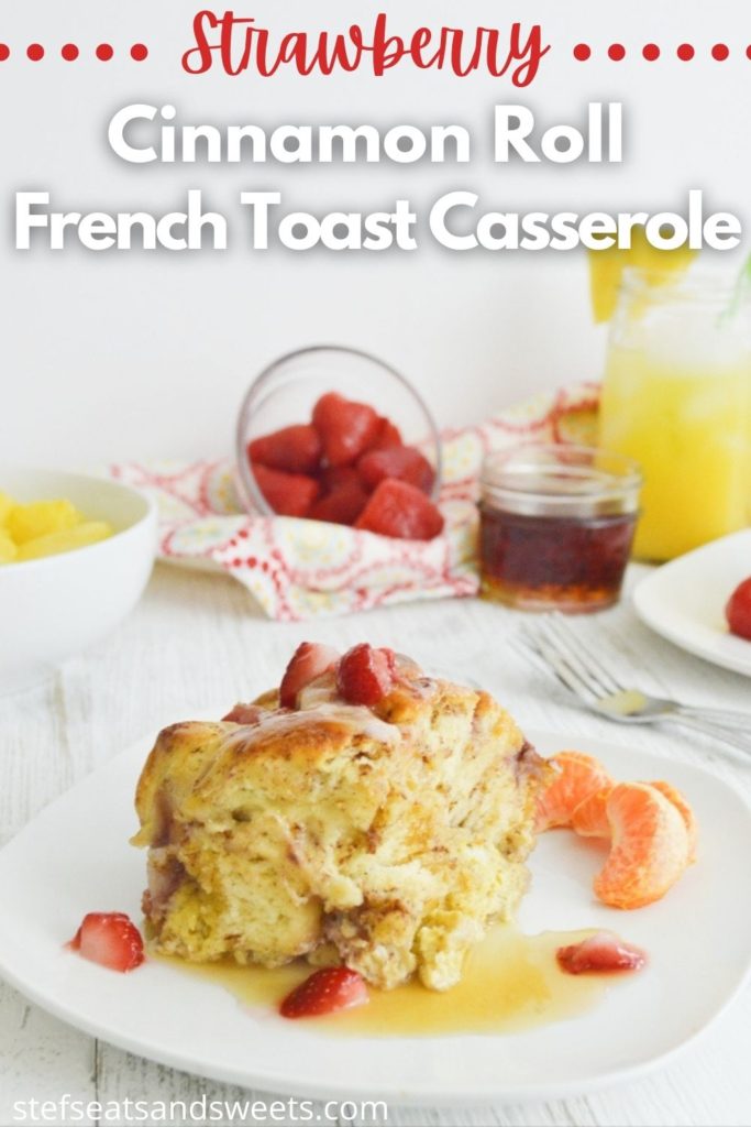strawberry cinnamon roll french toast casserole pinterest image with text 