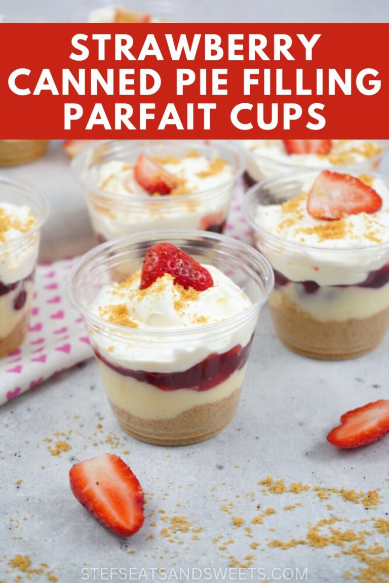 Easy Strawberry Pie Filling Parfait Cups - Stef's Eats and Sweets