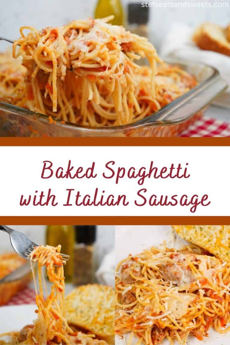 Baked Spaghetti with Italian Sausage - Stef's Eats and Sweets